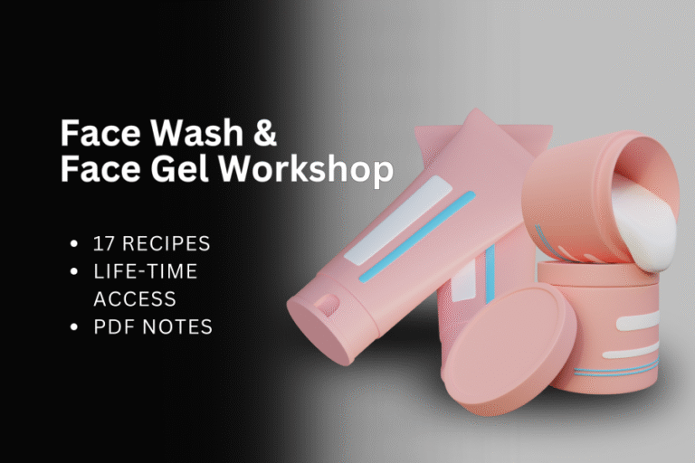 Facewash & Face Gel Workshop